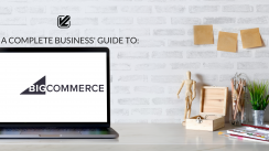A Complete Business Guide to BigCommerce