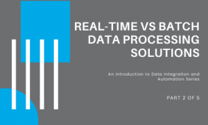 Real-time vs Batch Data Processing Solutions