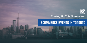 Coming-Up-This-November_-Ecommerce-Events-In-Toronto