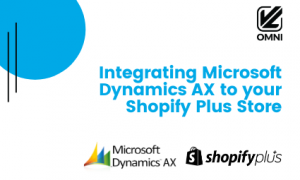 Integrating Microsoft Dynamics AX to your Shopify Plus Store