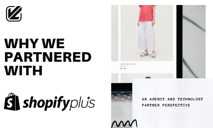 Why We Chose Shopify Plus